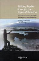 科学の詩を書く<br>Writing Poetry through the Eyes of Science : A Teacher's Guide to Scientific Literacy and Poetic Response (Frameworks for Writing)