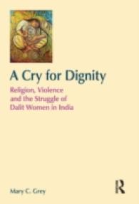 A Cry for Dignity : Religion, Violence and the Struggle of Dalit Women in India (Religion and Violence)