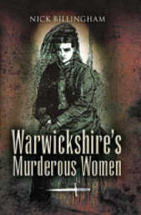 Warwickshire's Murderous Women