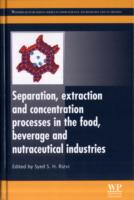 Separation, Extraction and Concentration Processes in the Food, Beverage and Nutraceutical Industries (Woodhead Publishing Series in Food Science, Tec