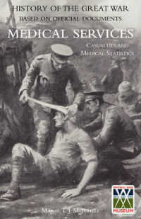 OFFICIAL HISTORY OF THE GREAT WAR. MEDICAL SERVICES. Casualties and Medical Statistics