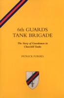 6TH GUARDS TANK BRIGADEThe Story Of Guardsmen In Churchill Tanks