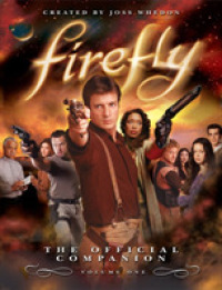 Firefly: the Official Companion : Volume One -- Paperback / softback 〈1〉