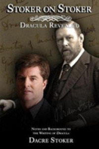 Stoker on Stoker: Dracula Revealed : Notes and Background on the Writing of Dracula， plus influential short stories b -- Paperback / softback