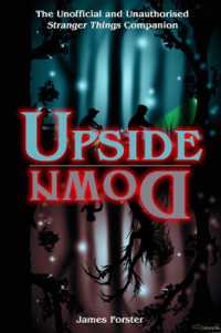 Upside Down : The Unofficial and Unauthorised Stranger Things Companion