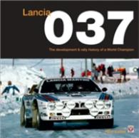 Lancia 037 : The Development & Rally History of a World Champion