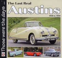 The Last Real Austins : 1946 to 1959 (Those Were the Days. . .)