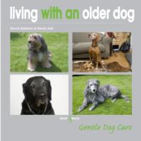 Living with an Older Dog (Gentle Dog Care)