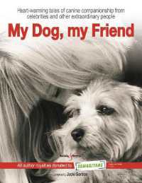 My Dog， My Friend : Heart-Warming Tales of Canine Companionship from Celebrities and Other Extraordinary People