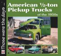 American 1/2-Ton Pickup Trucks of the 1950s (Those Were the Days)