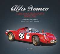 Alfa Romeo - Cars in Motorsport since 1945 : Celebrating Alfa Romeo's Extraordinary Sporting Legacy