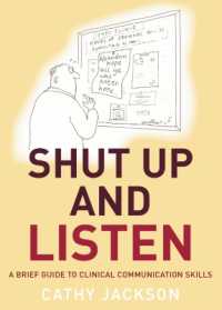 Shut Up and Listen : A Brief Guide to Clinical Communications Skills