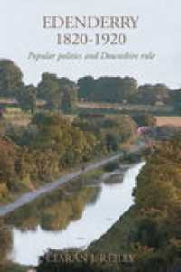 Edenderry 1820-1920 : Popular politics and Downshire Rule