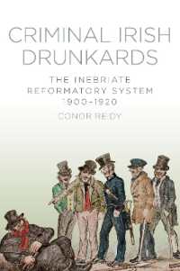 Criminal Irish Drunkards : The Inebriate Reformatory System 1900-1920