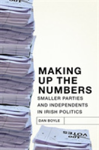 Making up the Numbers : Smaller Parties and Independents in Irish Politics