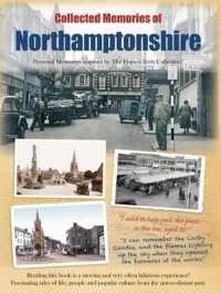 Collected Memories of Northamptonshire
