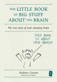 The Little Book of Big Stuff about the Brain : The true story of your amazing brain (The Little Books)