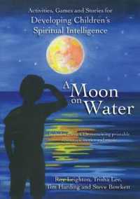 A Moon on Water : Activities, Games & Stories for Developing Children's Spiritual Intelligence