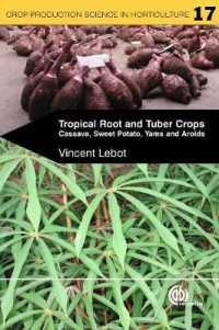 Tropical Root and Tuber Crops : Cassava, Sweet Potato, Yams and Aroids (Crop Production Science in Horticulture)