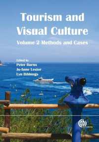 ツーリズムと視覚文化　第２巻：方法と事例<br>Tourism and Visual Culture, Volume 2 : Methods and Cases