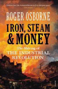Iron, Steam & Money : The Making of the Industrial Revolution
