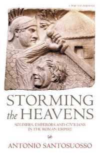 Storming the Heavens : Soldiers, Emperors and Civilians in the Roman Empire