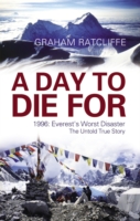 A Day to Die for : 1996: Everest's Worst Disaster