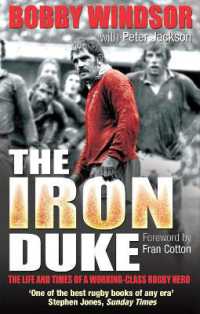Bobby Windsor - the Iron Duke : The Life and Times of a Working-Class Rugby Hero