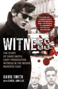 Witness : The Story of David Smith, Chief Prosecution Witness in the Moors Murders Case