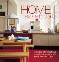 Home Essentials : Hundreds of Inspirational Ideas for Decorating and Furnishing Your Home -- Hardback