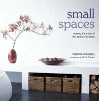 Small Spaces : Making the Most of the Space You Have -- Paperback