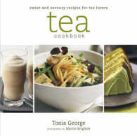 Tea Cookbook : Delicious Recipes for Tea Lovers -- Hardback