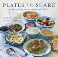 Plates to Share : Simply Delicious Meals to Enjoy with Friends -- Hardback