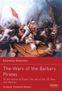 The Wars of the Barbary Pirates : To the shores of Tripoli: the rise of the US Navy and Marines (Essential Histories)