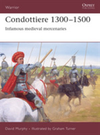 Condottiere 1300-1500 : Infamous medieval mercenaries (Warrior)