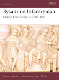 Byzantine Infantryman : Eastern Roman Empire c.900-1204 (Warrior)