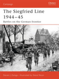 Siegfried Line 1944-45 : Battles on the German frontier (Campaign) -- Paperback / softback (English Language Edition)