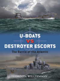 U-boats vs Destroyer Escorts : The Battle of the Atlantic (Duel) -- Paperback / softback (English Language Edition)