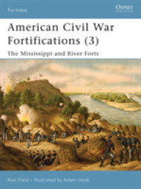 American Civil War Fortifications (3) : The Mississippi and River Forts (Fortress) -- Paperback / softback (English Language Edition)