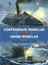 Confederate Ironclad vs Union Ironclad : Hampton Roads 1862 (Duel) -- Paperback / softback (English Language Edition)
