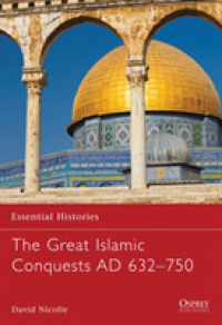 The Great Islamic Conquests AD 632-750 (Essential Histories)
