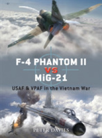 F-4 Phantom II vs Mig-21 : Usaf & Vpaf in the Vietnam War (Duel) -- Paperback / softback (English Language Edition)