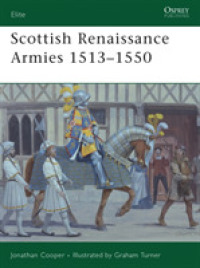 Scottish Renaissance Army 1513-1550 (Elite) -- Paperback / softback