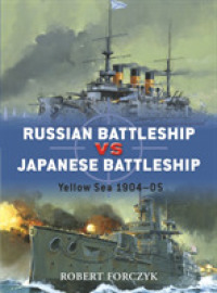 ロシア海軍対日本海軍<br>Russian Battleship vs Japanese Battleship : Yellow Sea 1904-05 (Duel) -- Paperback / softback (English Language Edition)
