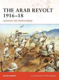 The Arab Revolt 1916-18 : Lawrence sets Arabia ablaze (Campaign)
