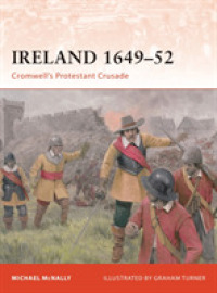 Ireland 1649-52 : Cromwell's Protestant Crusade (Campaign) -- Paperback / softback