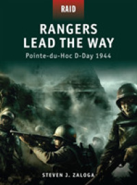 Rangers Lead the Way : Pointe-du-hoc D-day 1944 (Raid) -- Paperback / softback (English Language Edition)