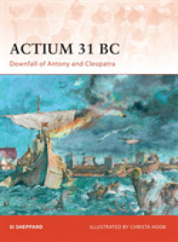 Actium 31 Bc : Downfall of Antony and Cleopatra (Campaign) -- Paperback / softback