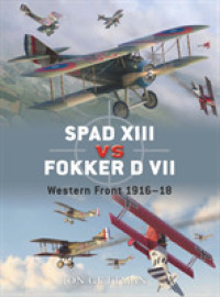 Spad XIII Vs. Fokker D VII : Western Front 1916-18 (Duel) -- Paperback / softback