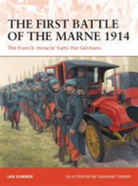 The First Battle of the Marne 1914 : The French 'miracle' halts the Germans (Campaign)